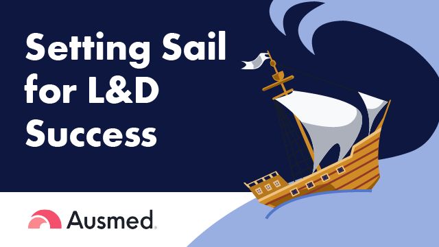 Setting Sail for L&D Success: Your Roadmap to a Productive Second Half ...