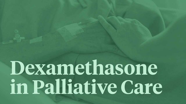 Image for Dexamethasone in Palliative Care