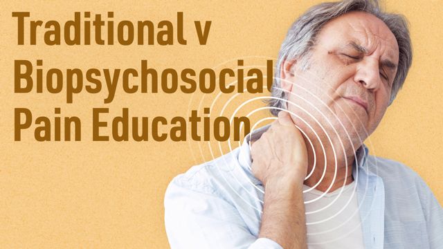 Image for Pain Education: Traditional v Biopsychosocial Approaches