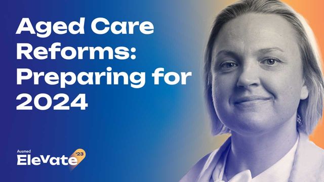 Image for Aged Care Reforms: Preparing for 2024