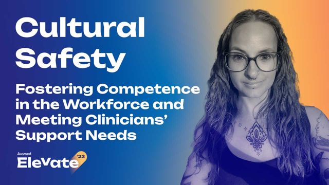 Image for Cultural Safety: Fostering Competence in the Workforce and Meeting Clinicians' Support Needs