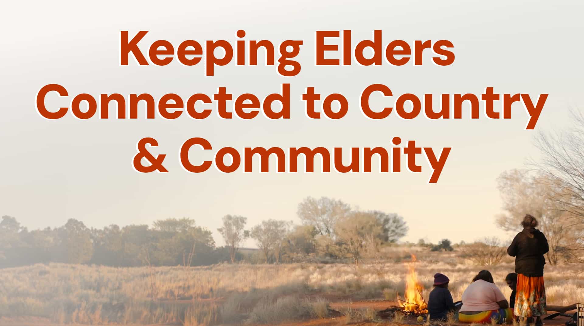 Cover image for: Keeping Elders Connected to Country and Community