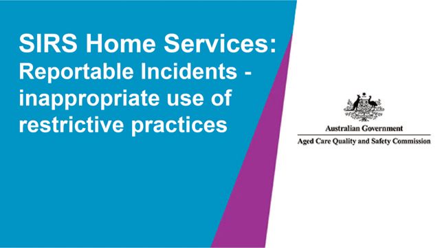 Image for SIRS Home services - Reportable incidents: inappropriate use of restrictive practices